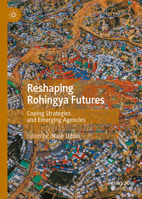 Reshaping Rohingya Futures: Coping Strategies and Emerging Agencies-cover