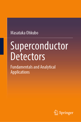 Superconductor Detectors: Fundamentals and Analytical Applications-cover