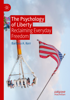 The Psychology of Liberty: Reclaiming Everyday Freedom-cover