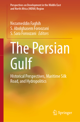 The Persian Gulf: Historical Perspectives, Maritime Silk Road, and Hydropolitics-cover
