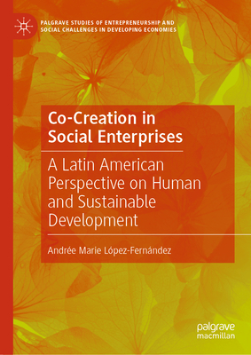 Co-Creation in Social Enterprises: A Latin American Perspective on Human and Sustainable Development-cover