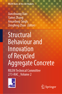 Structural Behaviour and Innovation of Recycled Aggregate Concrete: Rilem Technical Committee 273-Rac_volume 2-cover