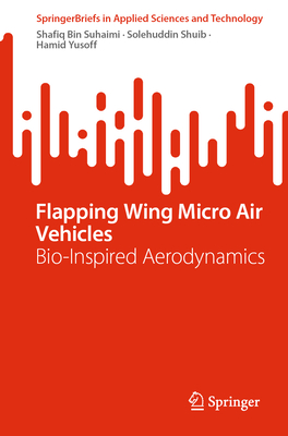 Flapping Wing Micro Air Vehicles: Bio-Inspired Aerodynamics-cover