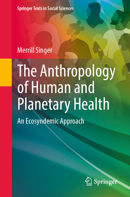 The Anthropology of Human and Planetary Health: An Ecosyndemic Approach-cover