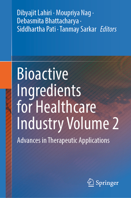 Bioactive Ingredients for Healthcare Industry Volume 2: Advances in Therapeutic Applications-cover