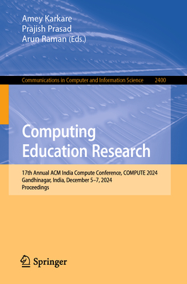 Computing Education Research: 17th Annual ACM India Compute Conference, Compute 2024, Gandhinagar, India, December 5-7, 2024, Proceedings-cover