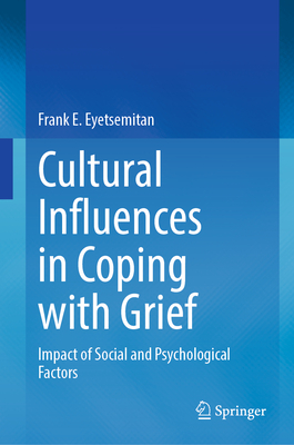 Cultural Influences in Coping with Grief: Impact of Social and Psychological Factors-cover