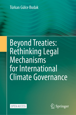 Beyond Treaties: Rethinking Legal Mechanisms for International Climate Governance-cover