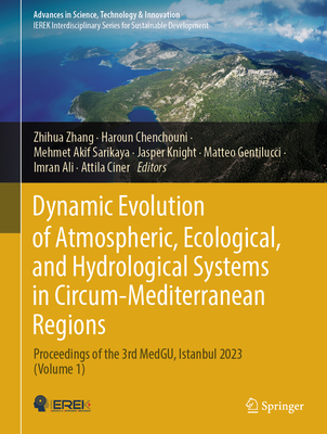 Dynamic Evolution of Atmospheric, Ecological, and Hydrological Systems in Circum-Mediterranean Regions: Proceedings of the 3rd Medgu, Istanbul 2023 (V-cover