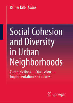 Social Cohesion and Diversity in Urban Neighborhoods: Contradictions - Discussion - Implementation Procedures-cover