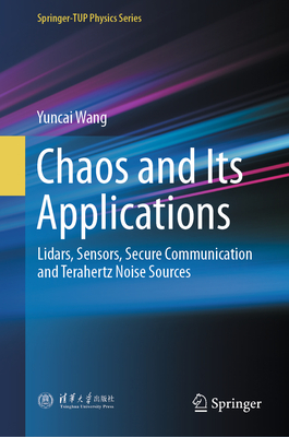 Chaos and Its Applications: Lidars, Sensors, Secure Communication and Terahertz Noise Sources-cover