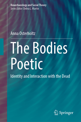 The Bodies Poetic: Identity and Interaction with the Dead-cover