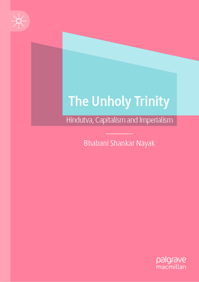 The Unholy Trinity: Hindutva, Capitalism and Imperialism-cover