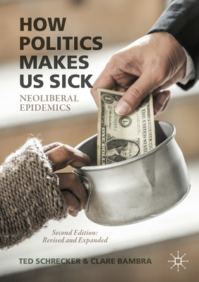 How Politics Makes Us Sick: Neoliberal Epidemics-cover