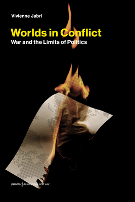 Worlds in Conflict: War and the Limits of Politics-cover