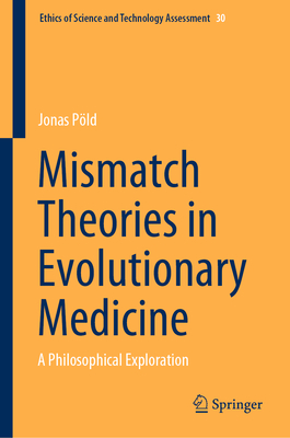 Mismatch Theories in Evolutionary Medicine: A Philosophical Exploration-cover
