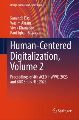 Human-Centered Digitalization, Volume 2: Proceedings of 4th Aced, Hwwe-2023 and Bricsplus Hfe 2023-cover