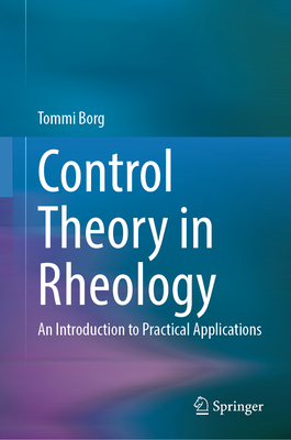 Control Theory in Rheology: An Introduction to Practical Applications-cover