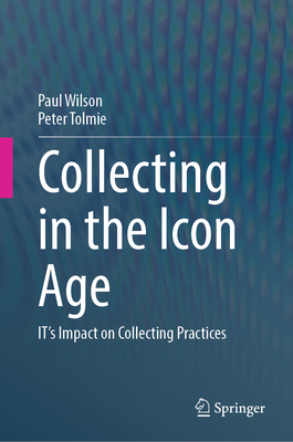 Collecting in the Icon Age: It's Impact on Collecting Practices-cover