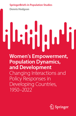 Women's Empowerment, Population Dynamics, and Development: Changing Interactions and Policy Responses in Developing Countries, 1950-2022-cover