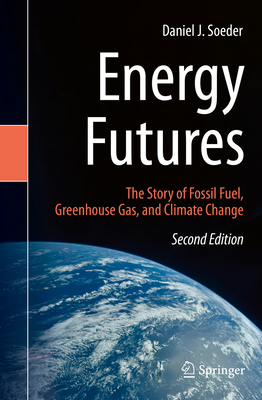 Energy Futures: The Story of Fossil Fuel, Greenhouse Gas, and Climate Change-cover