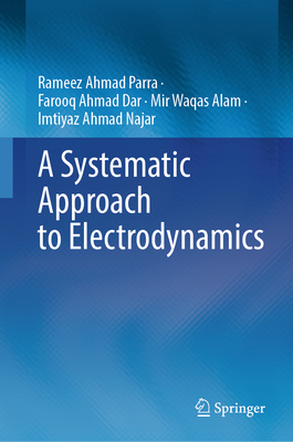 A Systematic Approach to Electrodynamics-cover