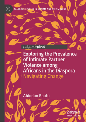 Exploring the Prevalence of Intimate Partner Violence Among Africans in the Diaspora: Navigating Change-cover