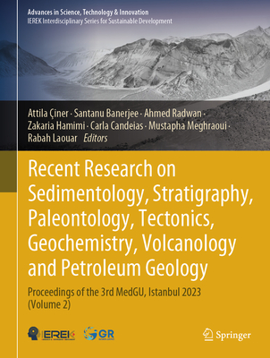 Recent Research on Sedimentology, Stratigraphy, Paleontology, Tectonics, Geochemistry, Volcanology and Petroleum Geology: Proceedings of the 3rd Medgu-cover
