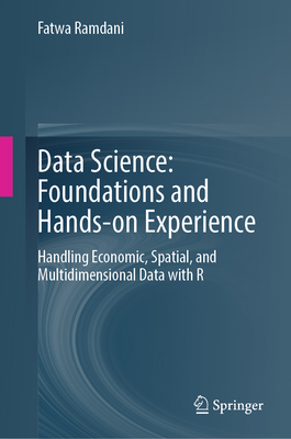 Data Science: Foundations and Hands-On Experience: Handling Economic, Spatial, and Multidimensional Data with R-cover