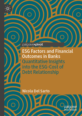 Esg Factors and Financial Outcomes in Banks: Quantitative Insights Into the Esg-Cost of Debt Relationship-cover