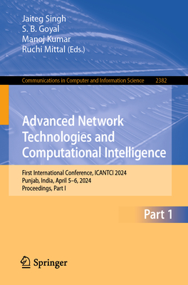 Advanced Network Technologies and Computational Intelligence: First International Conference, Icantci 2024, Punjab, India, April 5-6, 2024, Proceeding-cover
