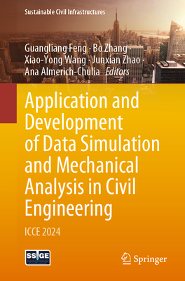 Application and Development of Data Simulation and Mechanical Analysis in Civil Engineering: Icce 2024-cover