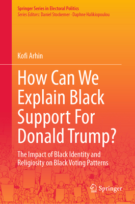 How Can We Explain Black Support for Donald Trump?: The Impact of Black Identity and Religiosity on Black Voting Patterns-cover