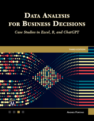 Data Analysis for Business Decisions: Case Studies in Excel, R, and ChatGPT (Paperback)-cover