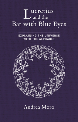 Lucretius and the Bat with Blue Eyes: Explaining the Universe with the Alphabet-cover