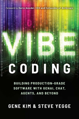 Vibe Coding: Building Production-Grade Software with Genai, Chat, Agents, and Beyond-cover