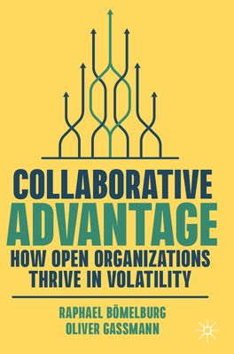 Collaborative Advantage: How Open Organizations Thrive in Volatility-cover