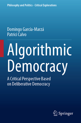 Algorithmic Democracy: A Critical Perspective Based on Deliberative Democracy-cover