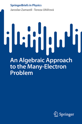 An Algebraic Approach to the Many-Electron Problem-cover