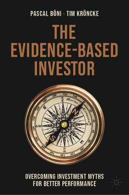 The Evidence-Based Investor: Overcoming Investment Myths for Better Performance-cover