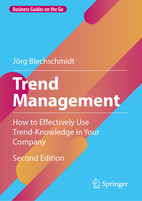 Trend Management: How to Effectively Use Trend-Knowledge in Your Company-cover