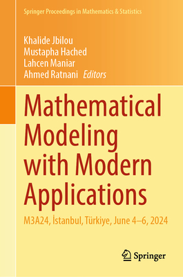 Mathematical Modeling with Modern Applications: M3a24, &#304;stanbul, Türkiye, June 4-6, 2024-cover