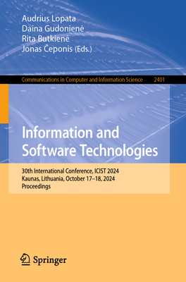 Information and Software Technologies: 30th International Conference, Icist 2024, Kaunas, Lithuania, October 17-18, 2024, Proceedings-cover