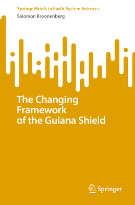 The Changing Framework of the Guiana Shield-cover