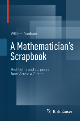 A Mathematician's Scrapbook: Highlights and Surprises from Across a Career-cover