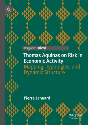Thomas Aquinas on Risk in Economic Activity: Mapping, Typologies, and Dynamic Structure-cover