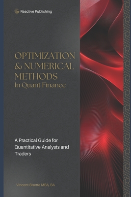 Optimization & Numerical Methods in Quant Finance: A Practical Guide to Portfolio Optimization, Derivatives Pricing, and Risk Management-cover