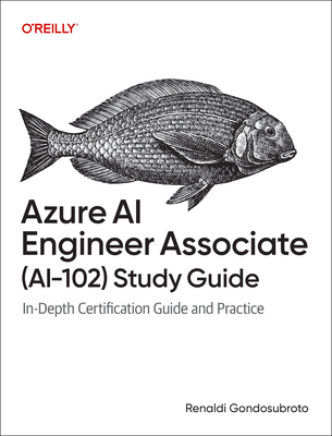 Azure AI Engineer Associate (Ai-102) Study Guide: In-Depth Certification Guide and Practice-cover
