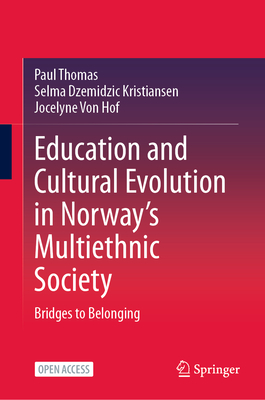 Education and Cultural Evolution in Norway's Multiethnic Society: Bridges to Belonging-cover