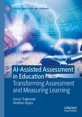 Ai-Assisted Assessment in Education: Transforming Assessment and Measuring Learning-cover